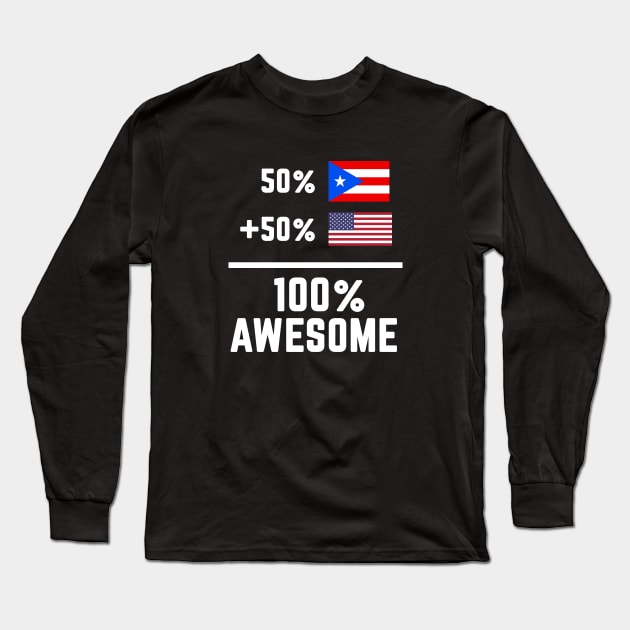 Half Puerto Rican American 100% Awesome Long Sleeve T-Shirt by PuertoRicoShirts